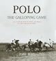 Polo, the Galloping Game: An Illustrated History of Polo in the Canadian West