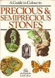 A guide in colour to precious & semiprecious stones : by Jaroslav Bauer and Vladimir Bouska