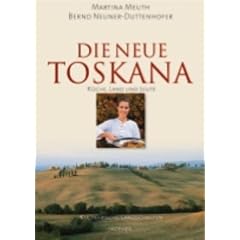 Die neue Toskana: K�che, Land und Leute Kulinarische Landschaften