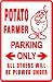 POTATO FARMER PARKING food farm joke sign