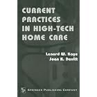 Current Practices in High-Tech Home Care by  Lenard Kaye and Joan Davitt