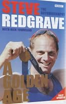 A Golden Age - Steve Redgrave The Autobiography: A Golden Age - The Autobiography