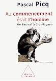Au commencement était l homme : De Toumaï à Cro-Magnon