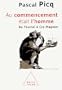 Au commencement �tait l'homme : De Touma� � Cro-Magnon