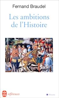 Les Ambitions De L Histoire Fernand Braudel Babelio Les Ambitions De L Histoire Fernand Braudel Babelio