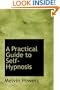 A Practical Guide to Self-Hypnosis