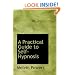 A Practical Guide to Self-Hypnosis