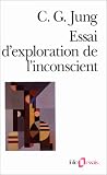 Essai d'exploration de l'inconscient par C. G. (Carl Gustav) Jung Essai d'exploration de l'inconscient par C. G. (Carl Gustav) Jung