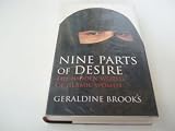 Nine parts of desire : the hidden world of Islamic women