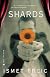 Shards: A Novel