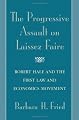 The Progressive Assault on Laissez Faire: Robert Hale and the First Law and Economics Movement