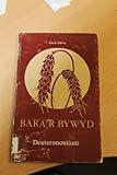 Bara'r bywyd : darlleniadau Beiblaidd dyddiol. Rhif 3, Deuteronomium