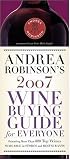 Andrea Robinsons 2007 Wine Buying Guide for Everyone (Andrea Immer Robinsons Wine Buying Guide for Everyone)
