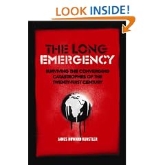 The Long Emergency: Surviving the Converging Catastrophes of the Twenty-first Century
