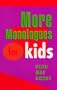 More Monologues for Kids