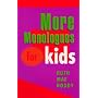 More Monologues for Kids