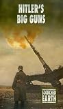 Scorched Earth - Hitler`s Big Guns [VHS] [2000]