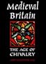 Medieval Britain : Age of Chivalry