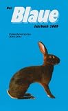 Das Blaue Jahrbuch 2009: Ein Wegweiser für Rassekaninchenzüchter