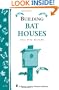 Building Bat Houses: Storey's Country Wisdom Bulletin A-178 (Storey Country Wisdom Bulletin)