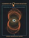 Glimpses of Other Realities: High Strangeness (Volume II)
