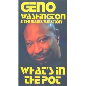 Geno Washington And The Blues Question - What's In The Pot? [1997]