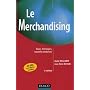 Le Merchandising : Bases, techniques, nouvelles tendances