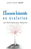 L'�conomie Industrielle en �volution : Les faits face aux th�ories