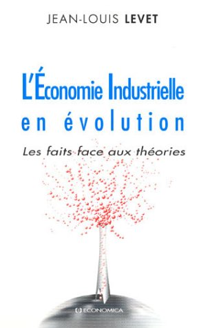 L'Économie Industrielle en évolution : Les faits face aux théories