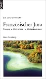 Franz�sischer Jura. Mit Abstecher in den Schweizer Jura.