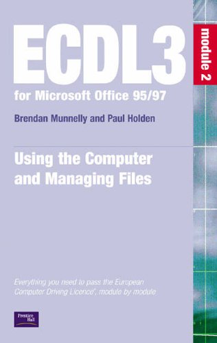 Microsoft Windows 95/98 + Office 97 (Module 2  -Using the Computer and Managing Files)