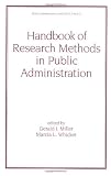 Handbook of Research Methods in Public Administration, Second Edition (Public Administration and Public Policy)