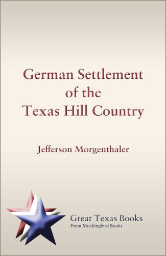 The German Settlement of the Texas Hill Country