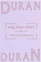 Duran Duran - Sing Blue Silver