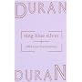 Duran Duran - Sing Blue Silver