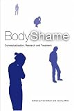 Body Shame: Conceptualisation, Research and Treatment