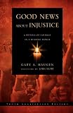 Good News About Injustice, Updated 10th Anniversary Edition: A Witness of Courage in a Hurting World
