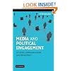 Media and Political Engagement: Citizens, Communication and Democracy (Communication, Society and Politics)
