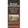 What You Need to Know About Roman Catholicism : Quick Reference Guide