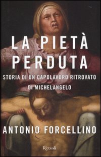 La Pietà perduta. Storia di un
