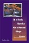If a Rock Speaks or a Stream Sings ... Listen