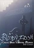 Bloody Irish: Celtic Vampire Legends