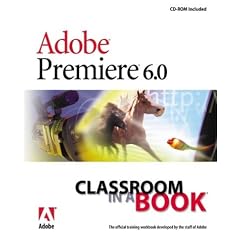 Adobe(R) Premiere(R) 6.0: Classroom in a Book