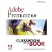 Adobe(R) Premiere(R) 6.0: Classroom in a Book