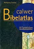 Calwer Bibelatlas. 8 Farbfolien - Wolfgang Zwickel