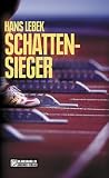 Schattensieger - Kriminalroman - Hans Lebek