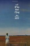 A White Bird Flying (Bison Book)