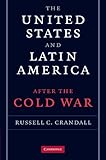The United States and Latin America after the cold war