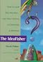 The Ideafisher: How to Land That Big Idea-And Other Secrets of Creativity in Business