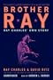 Brother Ray: Ray Charles' Own Story